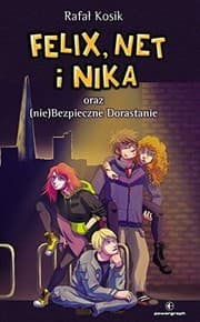 Felix, Net i Nika  oraz Bezpieczne - RafaĹ Kosik [KSIÄĹťKA]