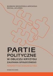 Partie polityczne w obliczu kryzysu zaufania społecznego : perspektywa komunikacyjna /