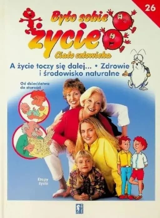 A życie toczy się dalej ; Zdrowie i środowisko naturalne / Et la vie va..., Santé et l'environnement, Zdrowie i środowisko naturalne Było sobie życie ; 26