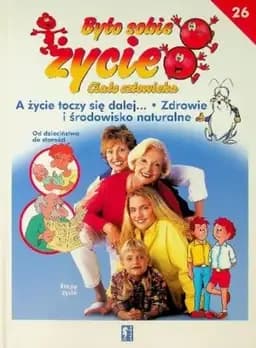 A życie toczy się dalej ; Zdrowie i środowisko naturalne / Et la vie va..., Santé et l'environnement, Zdrowie i środowisko naturalne Było sobie życie ; 26