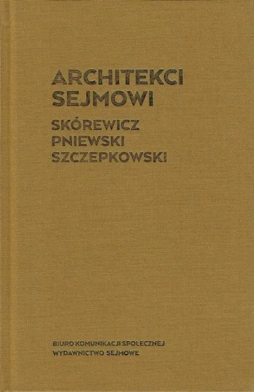 Architekci sejmowi Skórewicz, Pniewski, Szczepkowski