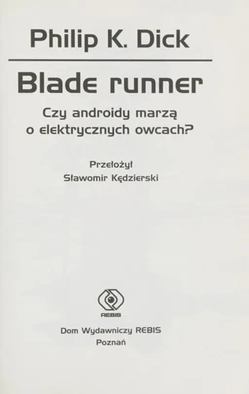 Blade runner : czy androidy marzą o elektrycznych owcach? / Do androids dream of electric sheep?, Czy androidy marzą o elektrycznych owcach?
