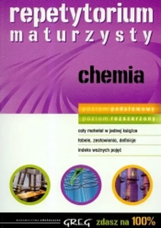 Chemia / Repetytorium Maturzysty (Wydawnictwo Edukacyjne Greg) Zdasz na 100 %
