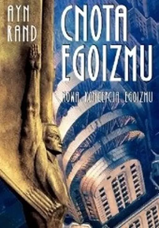 Cnota egoizmu : nowa koncepcja egoizmu / Virtue of selfishness : a new concept of egoism,