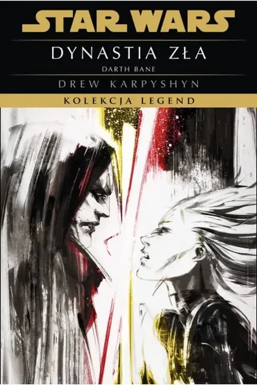 Dynastia zła : Darth Bane / Darth Bane : dynasty of evil, Darth Bane Darth Bane Star Wars (Wydawnictwo Olesiejuk/Dressler Dublin). Kolekcja Legend