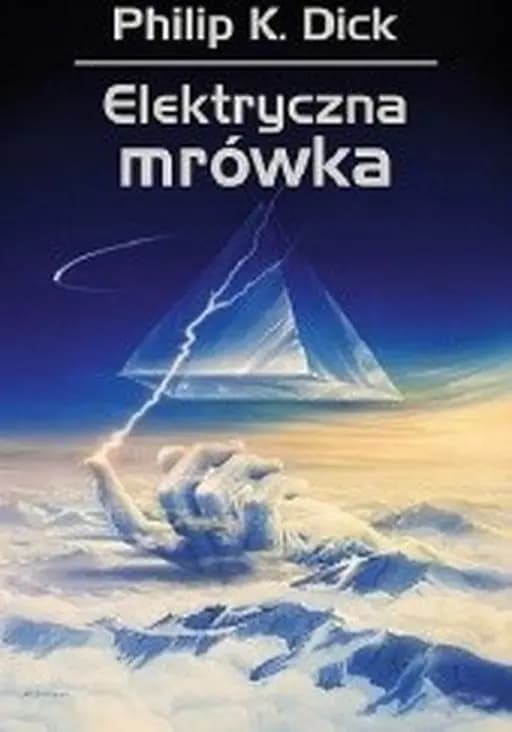 Elektryczna mrówka / We can remember it for you wholesale, Opowiadania wybrane ; t. 5