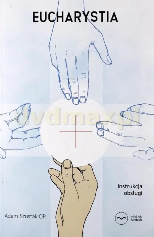Eucharystia : instrukcja obsługi /