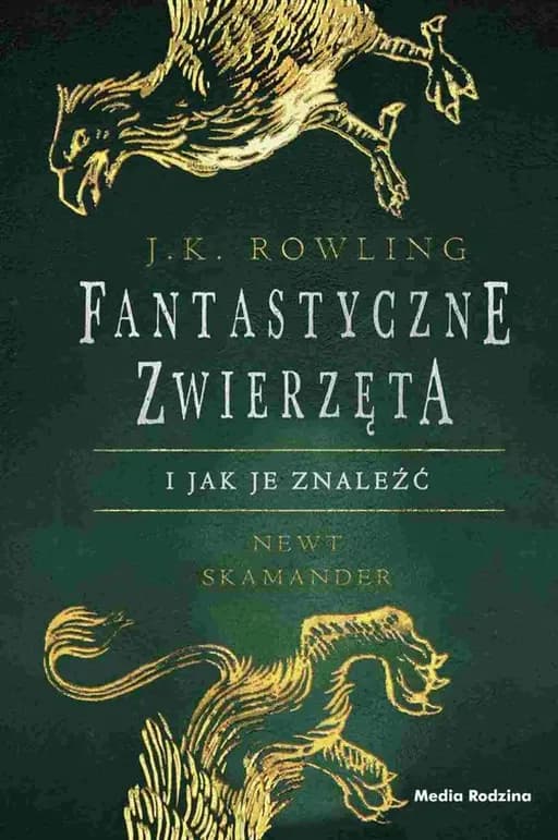 Fantastyczne zwierzęta i jak je znaleźć : galeria postaci / Fantastic beasts and where to find them : characters, names and related,
