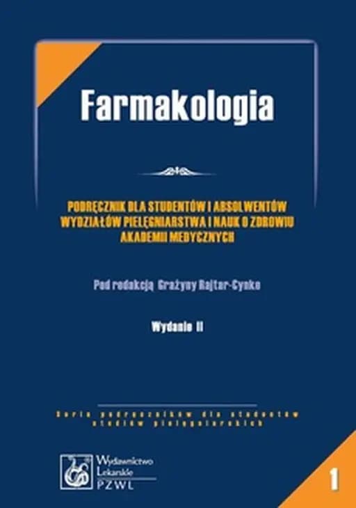 Farmakologia (pol.) Farmakologia : podręcznik dla studentów i absolwentów wydziałów pielęgniarstwa i nauk o zdrowiu akademii medycznych / Seria Podręczników dla Studentów Studiów Pielęgniarskich 1