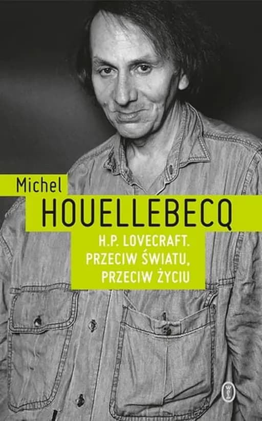 H. P. Lovecraft przeciw światu, przeciw życiu