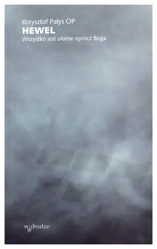 Hewel wszystko jest ulotne oprócz Boga