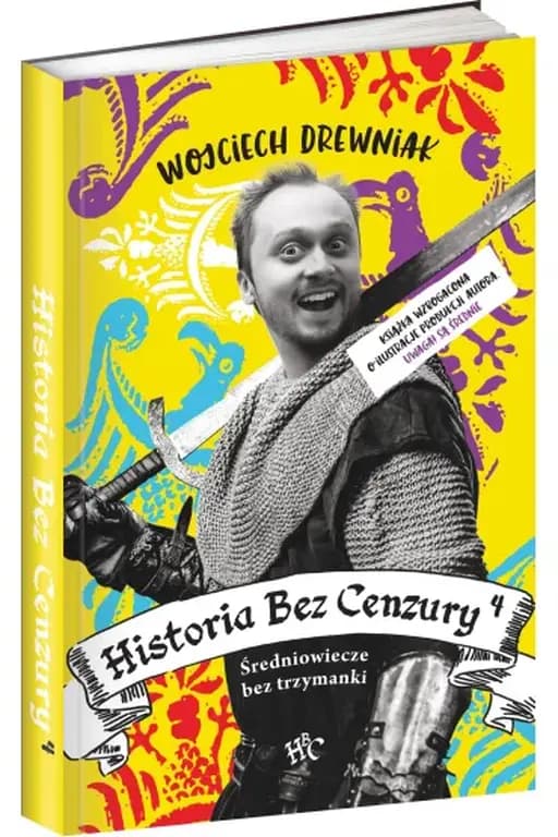 Historia bez cenzury. 4. Średniowiecze bez trzymanki