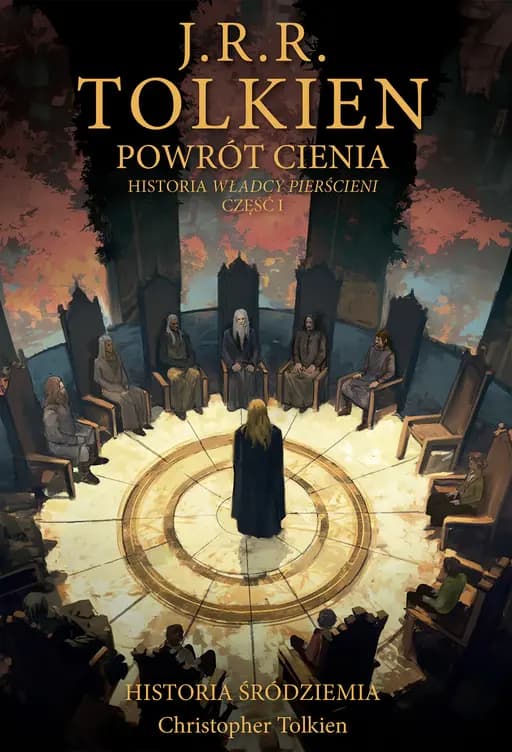 Historia Władcy Pierścieni. Cz. 1, Powrót cienia / History of the Lord of the Rings. Pt. 1, The return of the shadow, Powrót cienia Historia Śródziemia ; 6