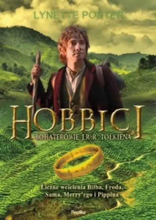 Hobbici - bohaterowie J. R. R. Tolkiena : liczne wcielenia Bilba, Froda, Sama, Merry'ego i Pippina / Hobbits : the many lives of Bilbo, Frodo, Sam, Merry and Pippin,