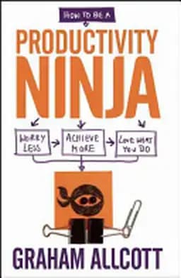 How to Be a Productivity Ninja