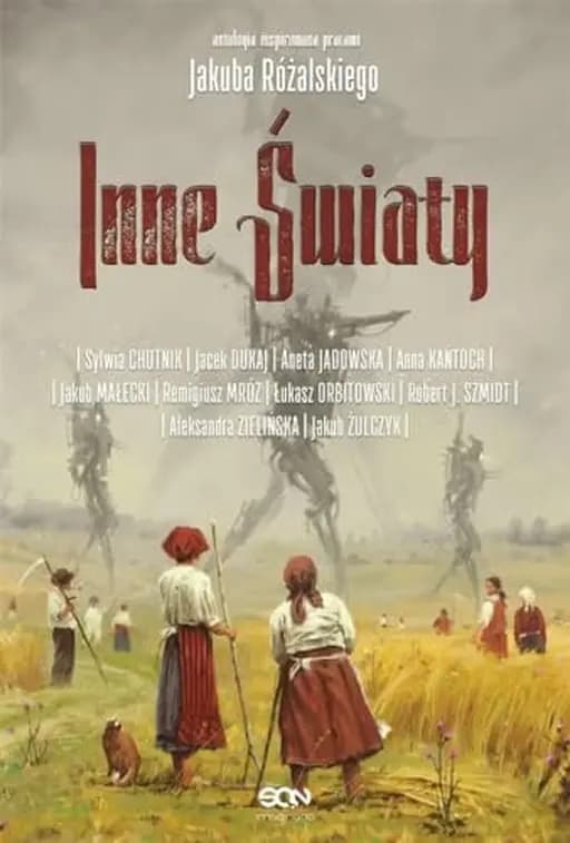 Inne światy : antologia inspirowana pracami Jakuba Różalskiego /