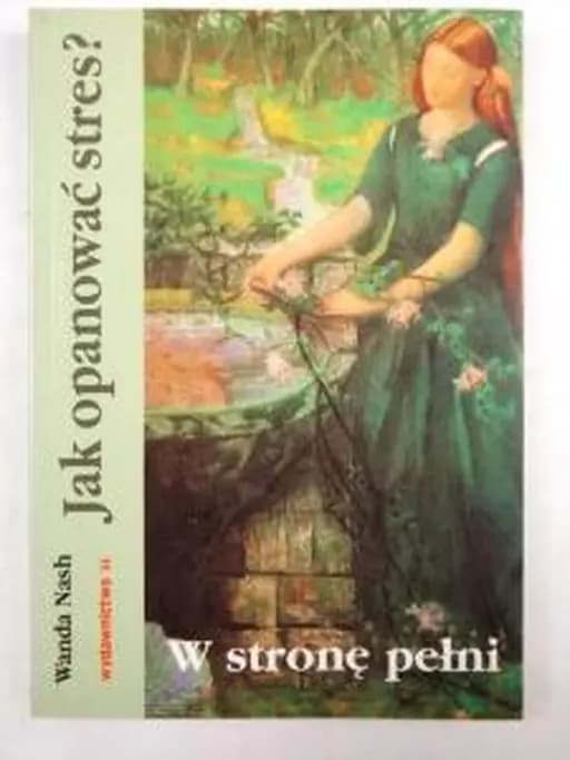 Jak opanować stres. W stronę pełni