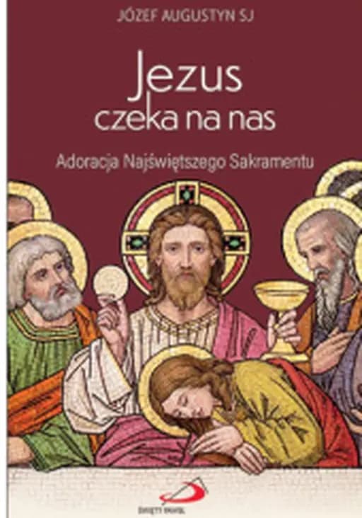 Jezus czeka na nas : adoracja Najświętszego Sakramentu / Adoracja Najświętszego Sakramentu
