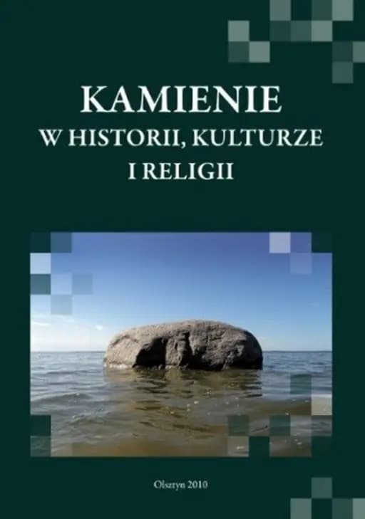 Kamienie w historii, kulturze i religii /