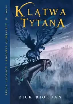 Klątwa tytana / Titan's curse, Percy Jackson & the olimpians t. 3