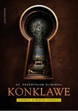 Konklawe : tajemnice wyborów papieskich / Tajemnice wyborów papieskich