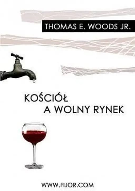 Kościół a wolny rynek : katolicka obrona wolnej gospodarki / Church and the market : a Catholic defence of the free economy,