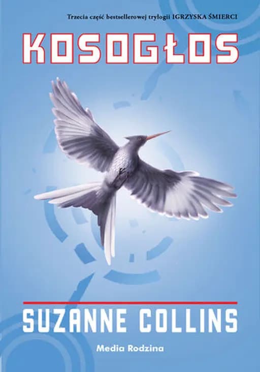 Kosogłos / Mockingjay, Igrzyska Śmierci / Suzanne Collins ; 3