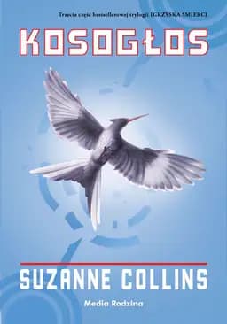 Kosogłos / Mockingjay, Igrzyska Śmierci / Suzanne Collins ; 3