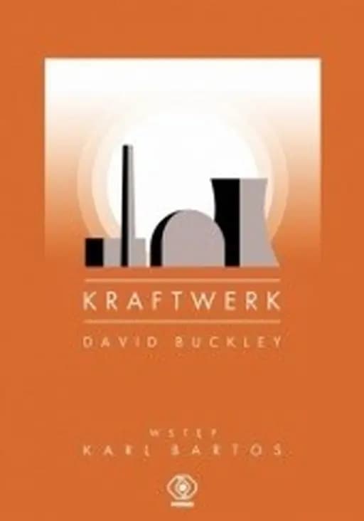 Kraftwerk : Publikation / Kraftwerk : Publikation : a biography,