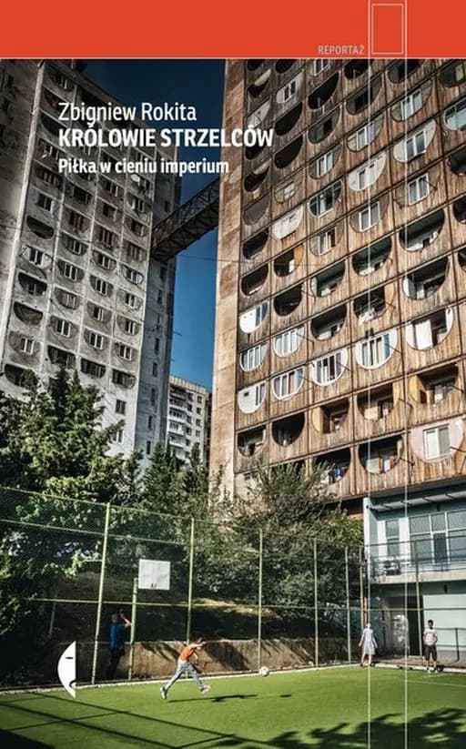 Królowie strzelców. Piłka w cieniu imperium