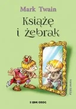 Książę i żebrak / Prince and the pauper Arcydzieła Literatury dla Dzieci i Młodzieży