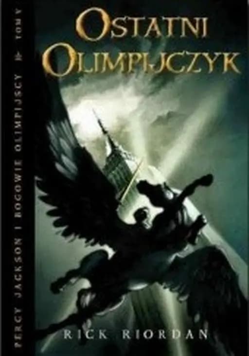 Last Olympian (pol.) Ostatni olimpijczyk / Last olympian, Percy Jackson & the olimpians t. 5