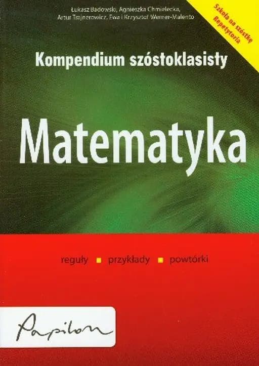 Matematyka : kompendium szóstoklasisty : reguły, przykłady, powtórki /