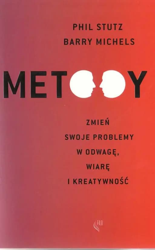 Metody. Zmień swoje problemy w odwagę, wiarę i kreatywność