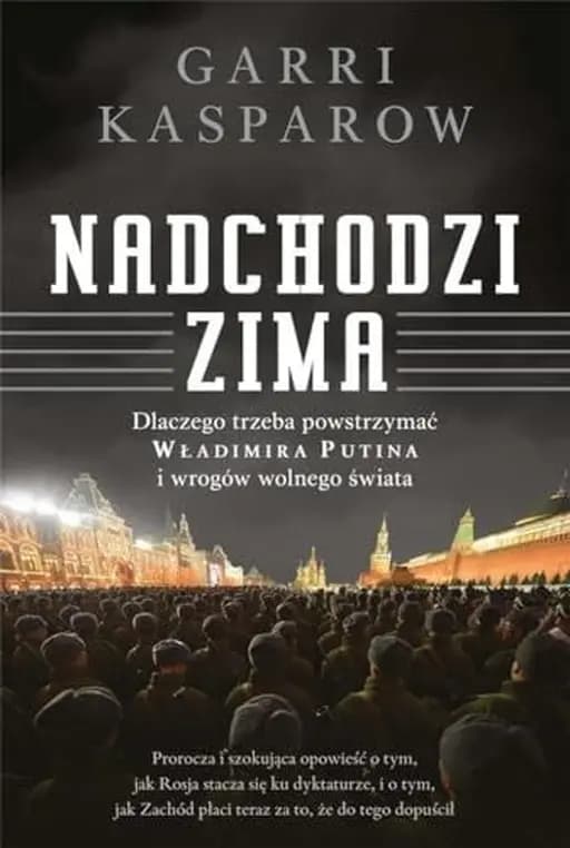Nadchodzi zima dlaczego trzeba powstrzymać Władimira Putina i wrogów wolnego świata