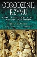 Odrodzenie Rzymu : cesarze i papieże : bój o władzę nad chrześcijaństwem / Restoration of Rome : barbarian popes and imperial pretenders, Historia (Dom Wydawniczy Rebis)