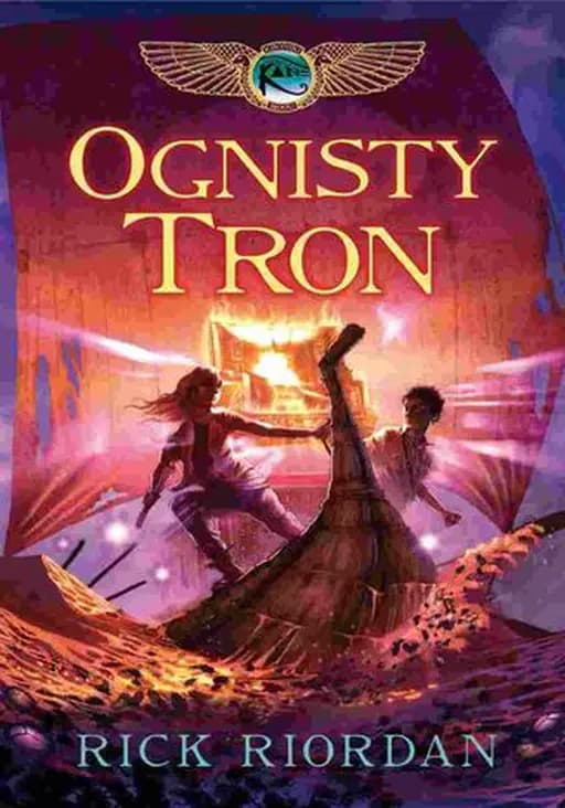 Ognisty tron / Throne of fire, Kane chronicles t. 2