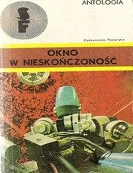 Okno w nieskończoność : antologia opowiadań fantastycznonaukowych pisarzy radzieckich / Okno v beskonečnost', SF (Wydawnictwo Poznańskie)