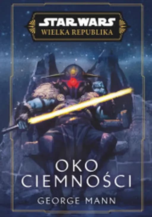 Oko ciemności / Eye of darkness, Star Wars (Wydawnictwo Olesiejuk/Dressler Dublin). High Republic