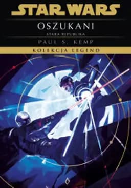 Oszukani / Deceived, Star Wars (Wydawnictwo Olesiejuk/Dressler Dublin). Kolekcja Legend Star Wars. Old Republic