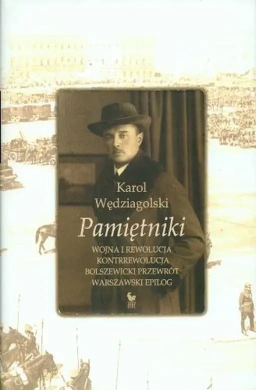 Pamiętniki wojna i rewolucja, kontrrewolucja, bolszewicki przewrót, warszawski epilog