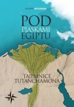 Pod piaskami Egiptu : tajemnice Tutanchamona / Sous le sable d'Égypte : le mystère de Toutankhamon, Tajemnice Tutanchamona Świat Wielkich Odkryć