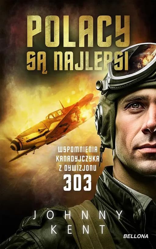 Polacy są najlepsi. Wspomnienia Kanadyjczyka z dywizjonu 303