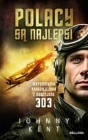 Polacy są najlepsi. Wspomnienia Kanadyjczyka z dywizjonu 303