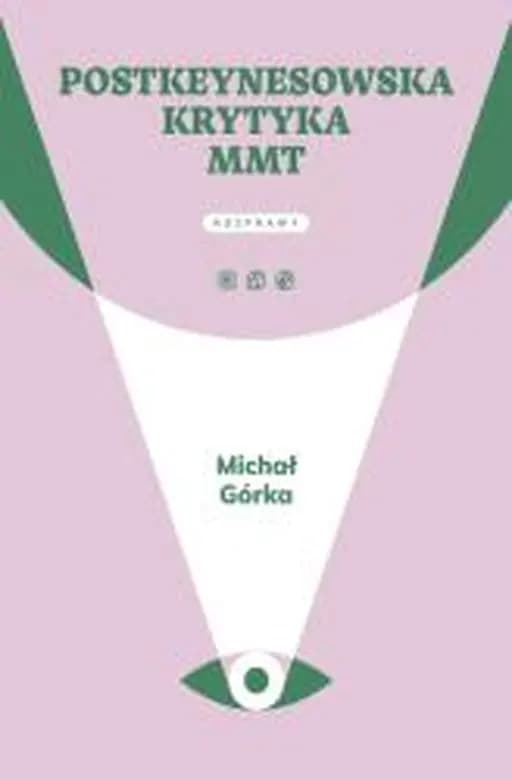 Postkeynesowska krytyka MMT / Postkeynesowska krytyka nowoczesnej teorii monetarnej Rozprawy (Heterodox)
