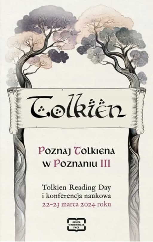 Poznaj Tolkiena w Poznaniu III : Tolkien Reading Day i konferencja naukowa 22-23 marca 2024 roku /