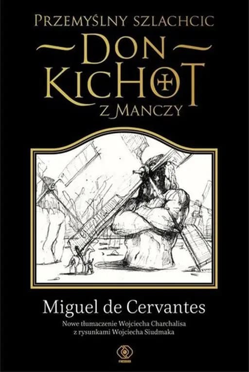 Przemyślny szlachcic Don Kichot z Manczy / Don Quijote de la Mancha,