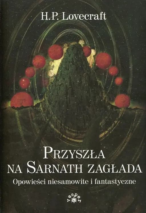 Przyszła na Sarnath zagłada : opowieści niesamowite i fantastyczne / Doom that came to Sarnath