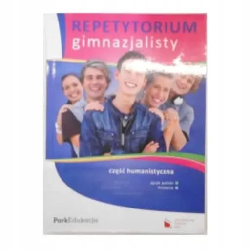 Repetytorium gimnazjalisty - część humanistyczna : język polski, historia : teoria, zadania, odpowiedzi / ParkEdukacja (Wydawnictwo Szkolne PWN)