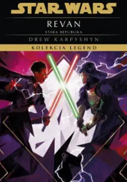 Revan : stara republika / Revan, Stara Republika Star Wars. Old Republic Star Wars (Wydawnictwo Olesiejuk/Dressler Dublin). Kolekcja Legend